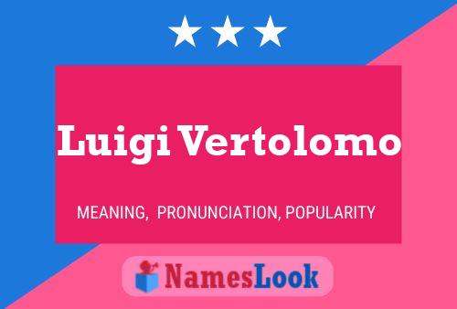 Luigi Vertolomo 名字海报