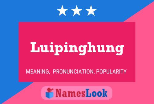 Luipinghung 名字海报