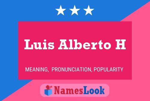 Luis Alberto H 名字海报