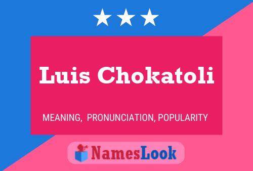 Luis Chokatoli 名字海报