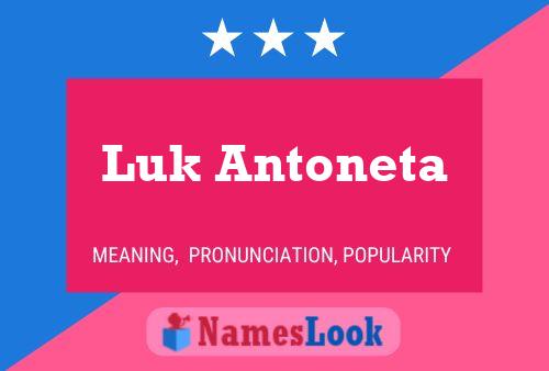 Luk Antoneta 名字海报