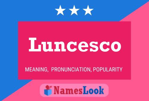 Luncesco 名字海报