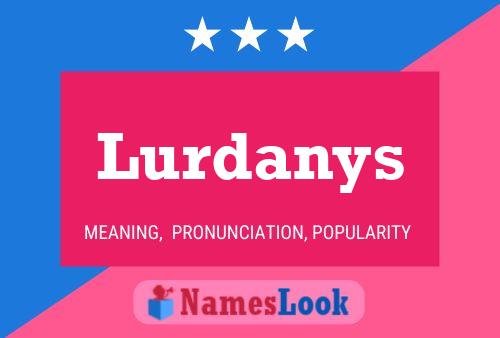 Lurdanys 名字海报