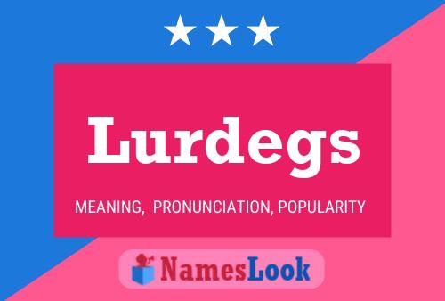 Lurdegs 名字海报