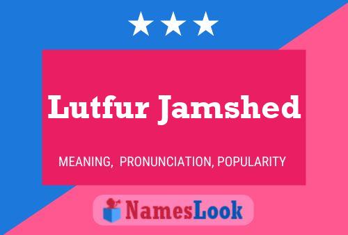 Lutfur Jamshed 名字海报