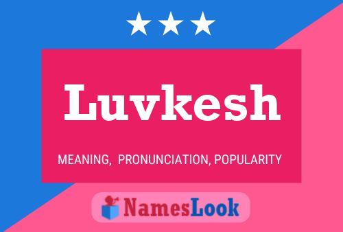 Luvkesh 名字海报