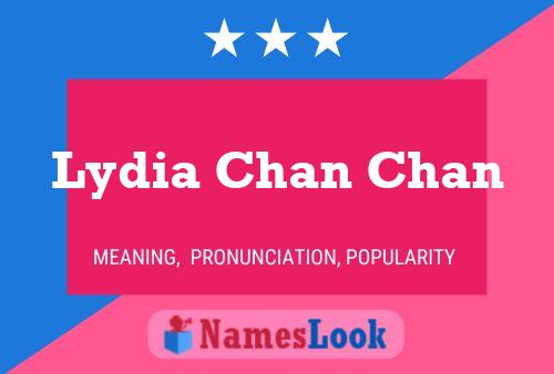 Lydia Chan Chan 名字海报