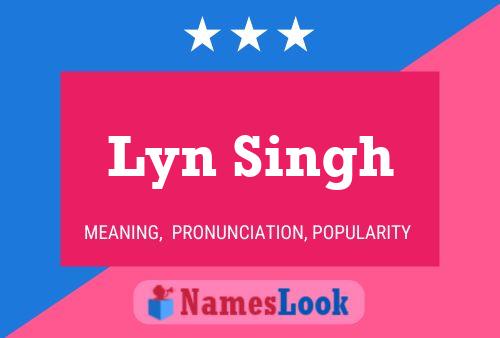 Lyn Singh 名字海报