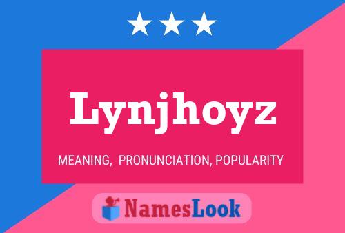 Lynjhoyz 名字海报