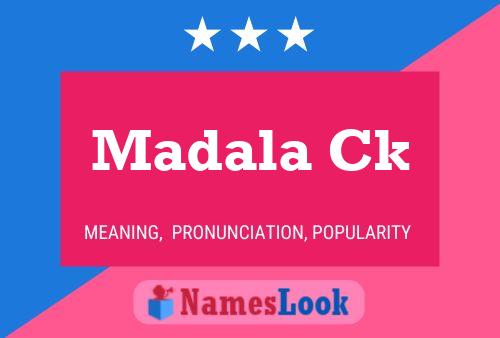 Madala Ck 名字海报