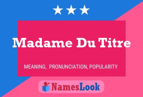 Madame Du Titre 名字海报