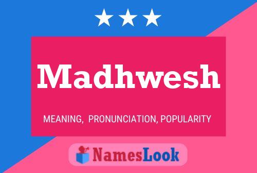 Madhwesh 名字海报