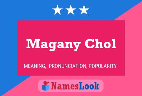 Magany Chol 名字海报