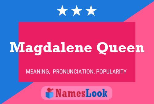 Magdalene Queen 名字海报