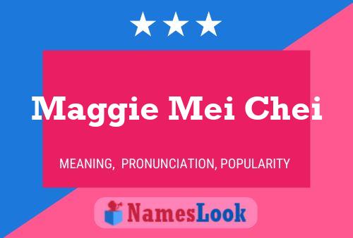 Maggie Mei Chei 名字海报