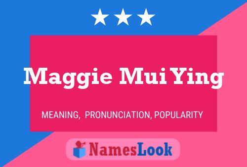 Maggie Mui Ying 名字海报