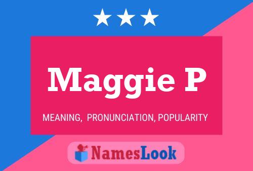 Maggie P 名字海报