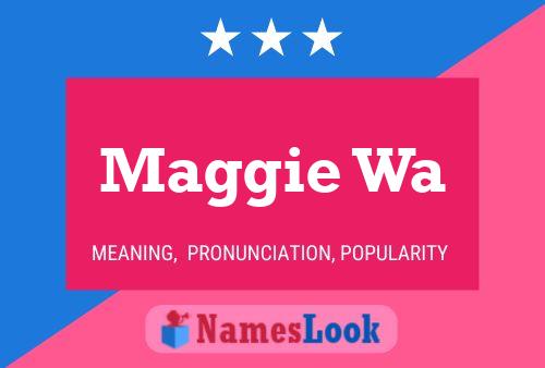 Maggie Wa 名字海报