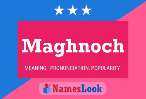 Maghnoch 名字海报