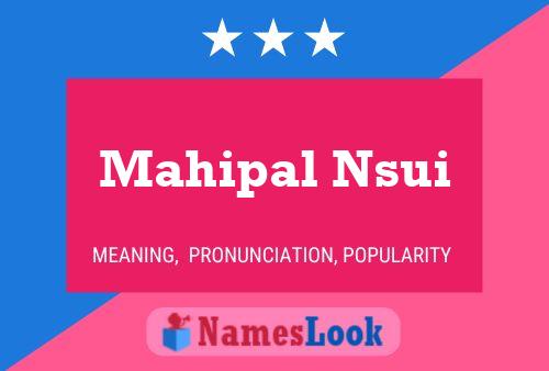 Mahipal Nsui 名字海报