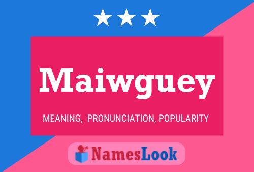 Maiwguey 名字海报