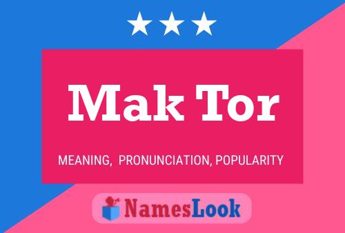 Mak Tor 名字海报