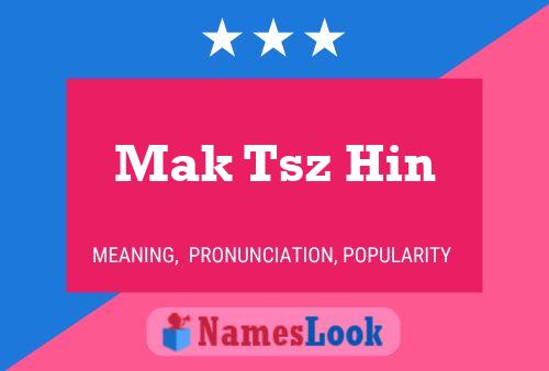 Mak Tsz Hin 名字海报