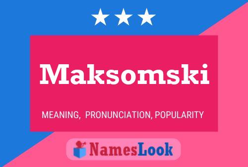 Maksomski 名字海报