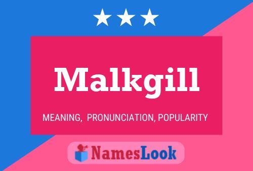 Malkgill 名字海报