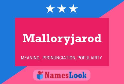 Malloryjarod 名字海报