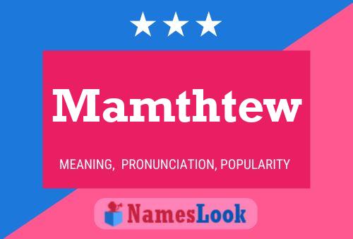 Mamthtew 名字海报