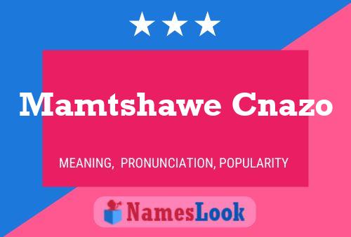 Mamtshawe Cnazo 名字海报