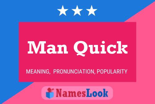 Man Quick 名字海报