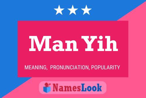 Man Yih 名字海报