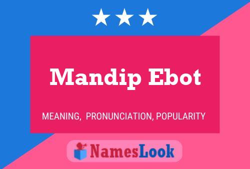 Mandip Ebot 名字海报