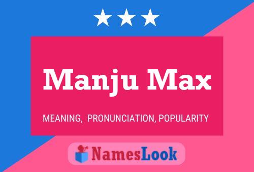 Manju Max 名字海报