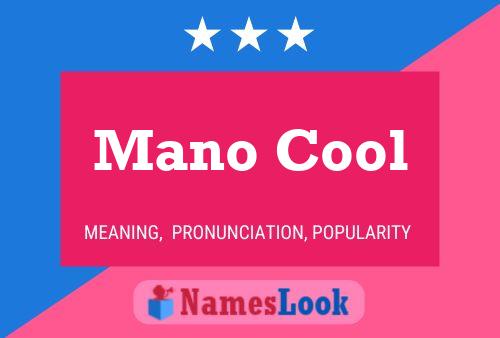 Mano Cool 名字海报