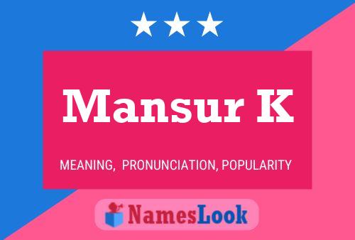 Mansur K 名字海报