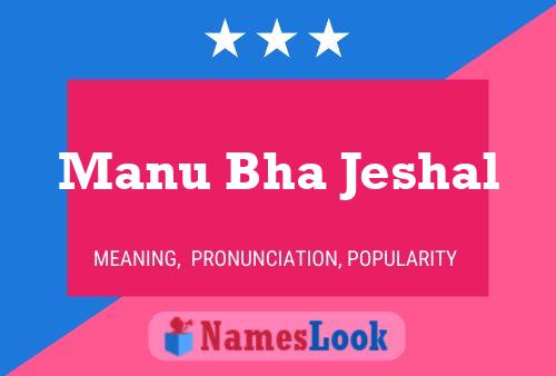 Manu Bha Jeshal 名字海报