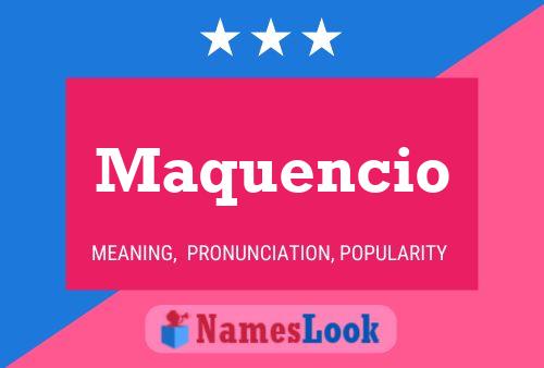 Maquencio 名字海报