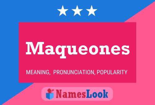 Maqueones 名字海报