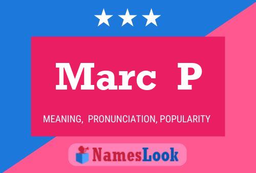 Marc  P 名字海报