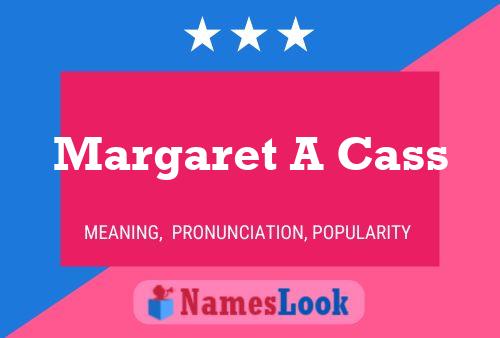 Margaret A Cass 名字海报