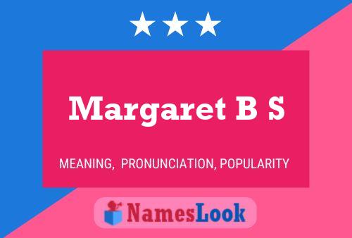 Margaret B S 名字海报