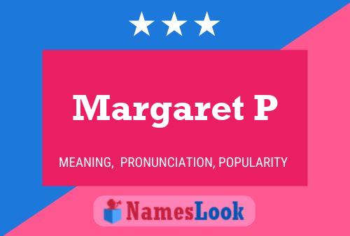 Margaret P 名字海报