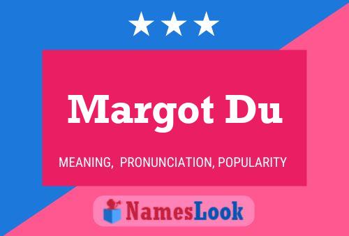 Margot Du 名字海报