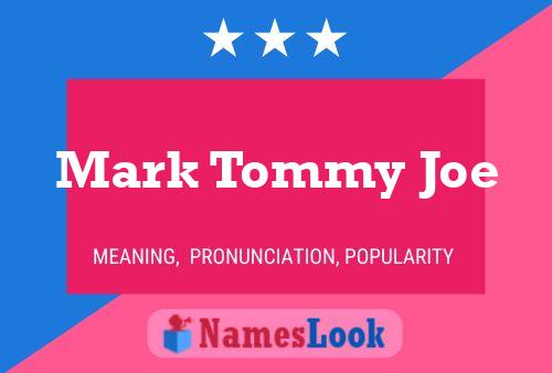 Mark Tommy Joe 名字海报