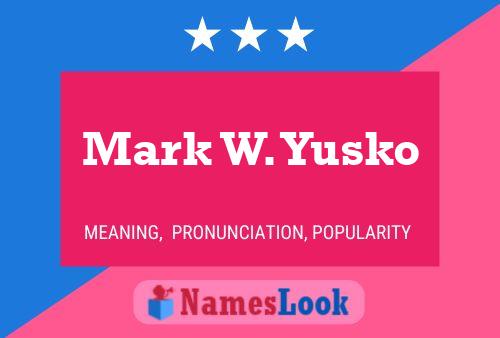 Mark W. Yusko 名字海报