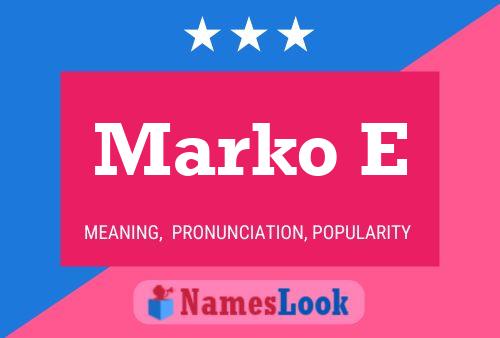 Marko E 名字海报