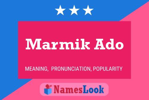 Marmik Ado 名字海报